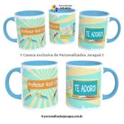 CANECA PROFESSORES PROFESSOR É DE + 325 ml