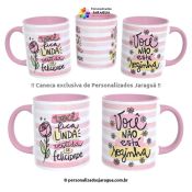 CANECA MULHER VOCÊ FICA LINDA 325 ml