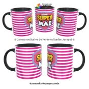 CANECA MÃES MINHA SUPER MÃE 325 ml