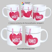 CANECA MÃES FELIZ DIA MÃES 325 ml