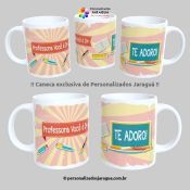 CANECA PROFESSORES PROFESSORA É DE + 325 ml