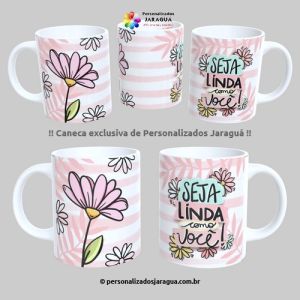 CANECA MULHER SEJA LINDA COMO 325 ml