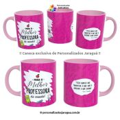 CANECA PROFESSORES MELHOR PROFESSORA MUNDO 325 ml